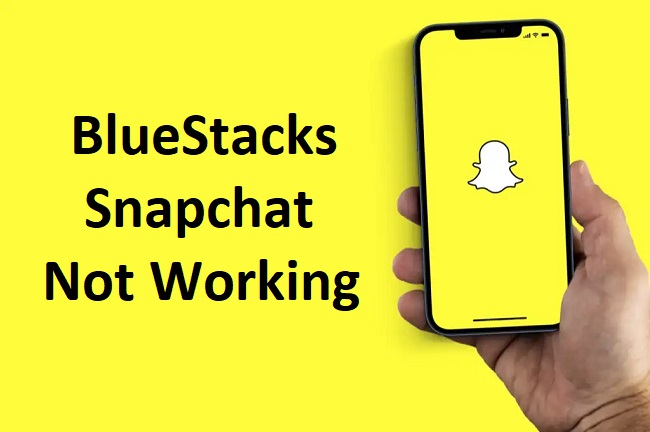 BlueStacks Snapchat Not Working