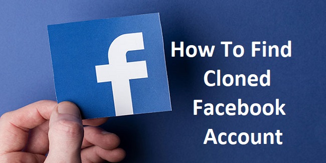 How To Find Cloned Facebook Account