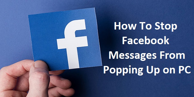 How To Stop Facebook Messages From Popping Up on PC