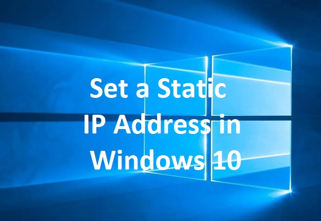 Set a Static IP Address in Windows 10