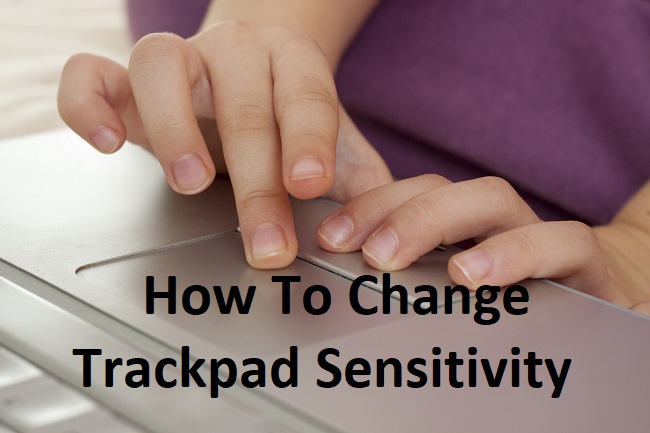 How To Change Trackpad Sensitivity