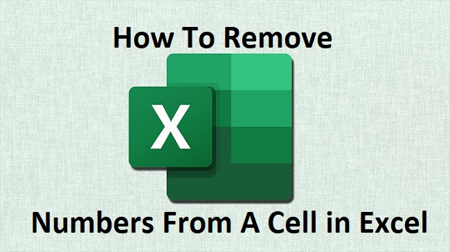 How To Remove Numbers From A Cell in Excel