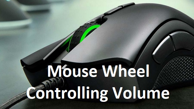 Mouse Wheel Controlling Volume